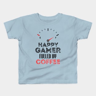 Funny Saying For Gamer Happy Gamer Fueled by Coffee Lovers Humor Quote Kids T-Shirt